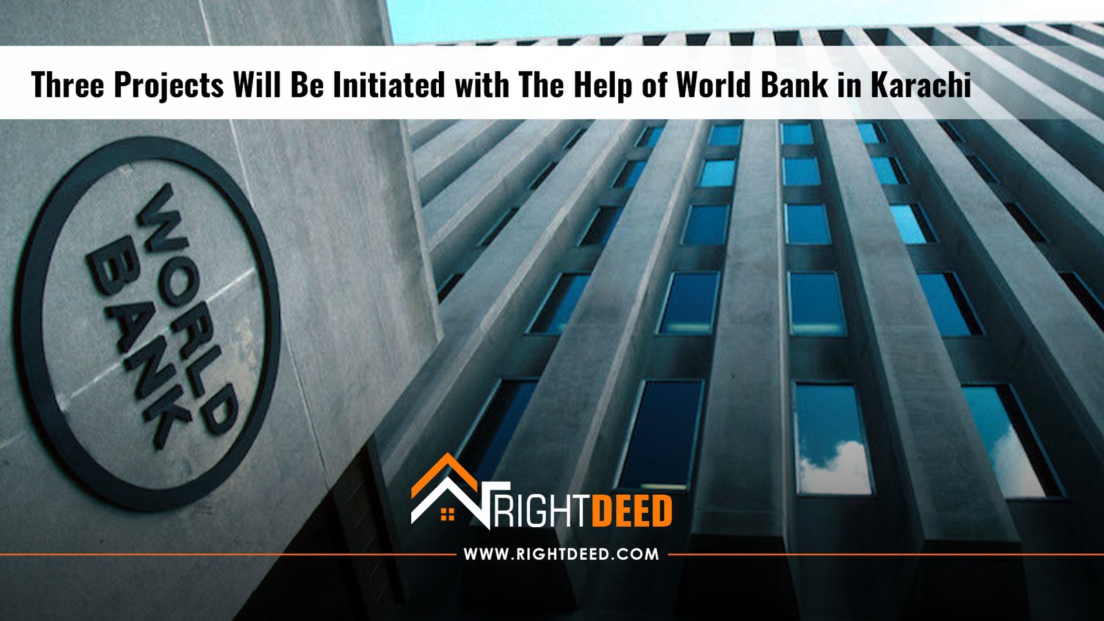 Three Projects Will Be Initiated with The Help of World Bank in Karachi