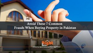 7 Real Estate Frauds You Need to Avoid in Pakistan