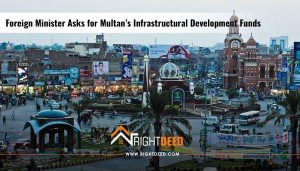 Foreign Minister Asks for Multan’s Infrastructural Development Funds