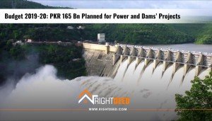 Budget 2019-20: PKR 165 Bn Planned for Power and Dams’ Projects