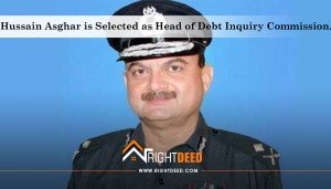 Hussain Asghar is Selected as Head of Debt Inquiry Commission