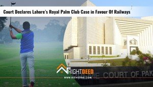 Lahore’s Royal Palm Club Case in Favour Of Railways