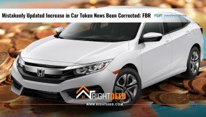 Mistakenly Updated Increase In Car Token News Been Corrected: FBR