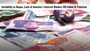 Instability in Rupee, lack of investor’s interest hinders FDI inflow in Pakistan
