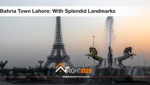 Bahria Town Lahore: With Splendid Landmarks
